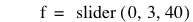 f=slider([0,3,40])
