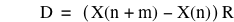 D=[function(X,n+m)-function(X,n)]*R