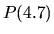 $P(4.7)$