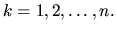 $k=1, 2, \ldots, n.$