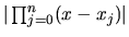 $\vert\prod_{j=0}^n
(x-x_j)\vert$